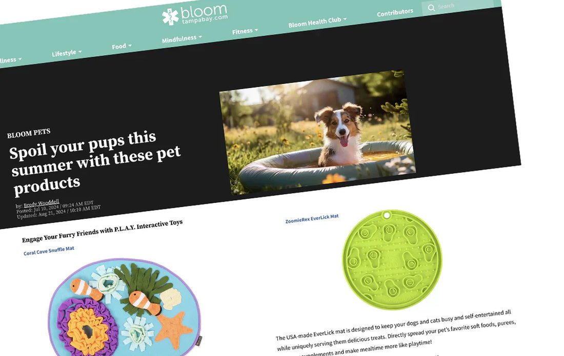 P.L.A.Y.'s Coral Cove Snuffle Mat and ZoomieRex EverLick Mat were featured in Bloom Tampa Bay's "Spoil Your Pups this Summer with these Pet Products".