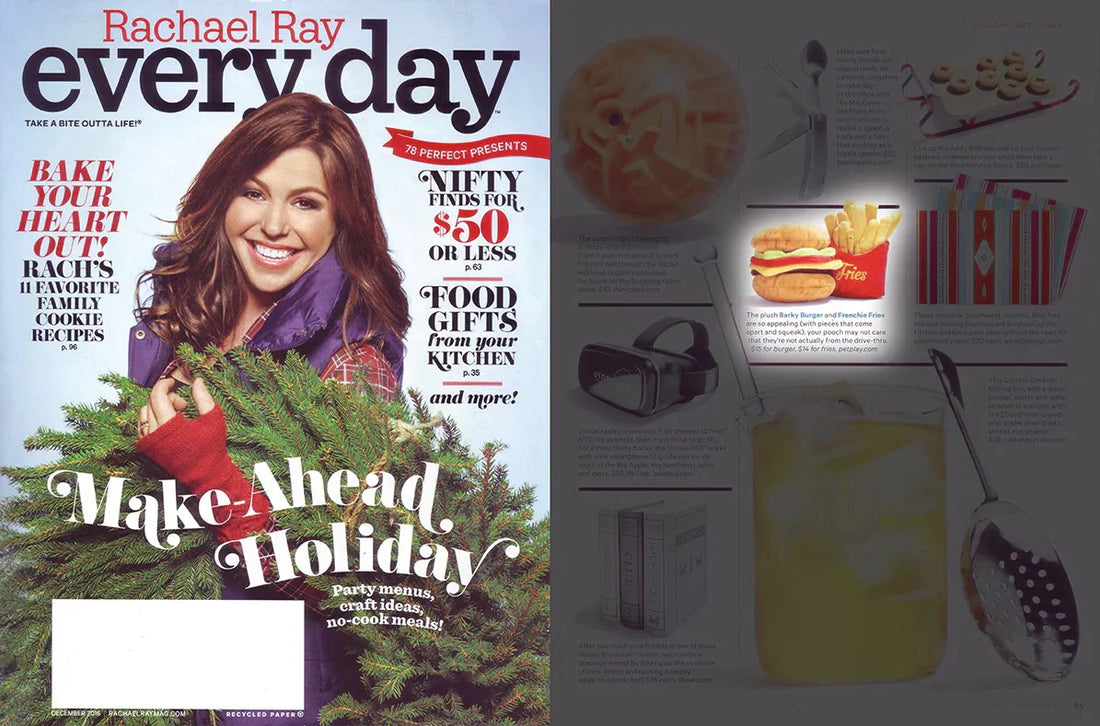 Rachael Ray Every Day Magazine showcased P.L.A.Y.'s American Classic Barky Burger & Frenchie Fries plush toys on the first page in its "Nifty Finds for $50 or Less".